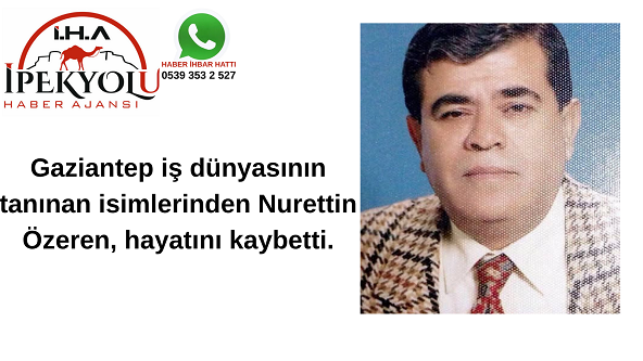 İş İnsanı Nurettin Özeren Hayatını Kaybetti